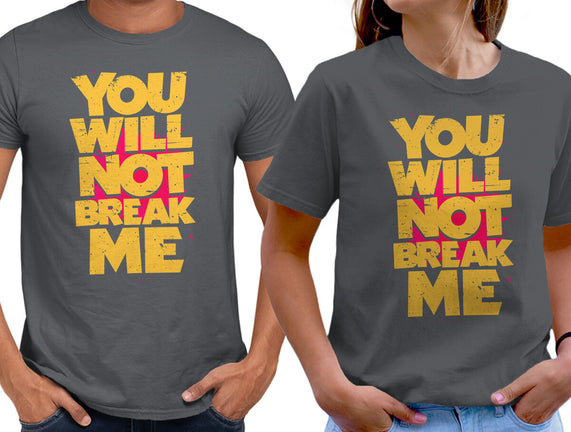 You Will Not Break Me