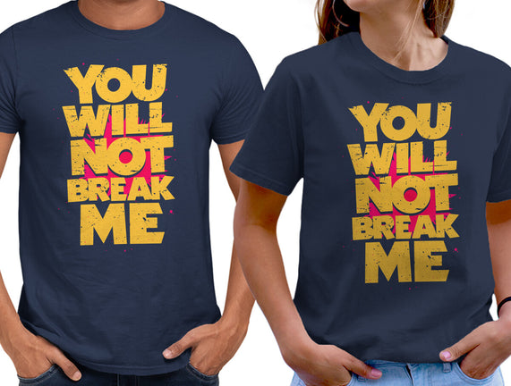 You Will Not Break Me