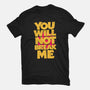 You Will Not Break Me-Mens-Basic-Tee-retrodivision