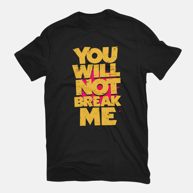 You Will Not Break Me-Womens-Basic-Tee-retrodivision