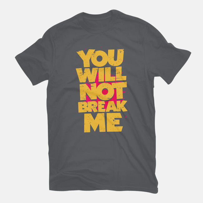 You Will Not Break Me-Womens-Basic-Tee-retrodivision
