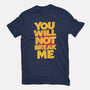 You Will Not Break Me-Mens-Basic-Tee-retrodivision