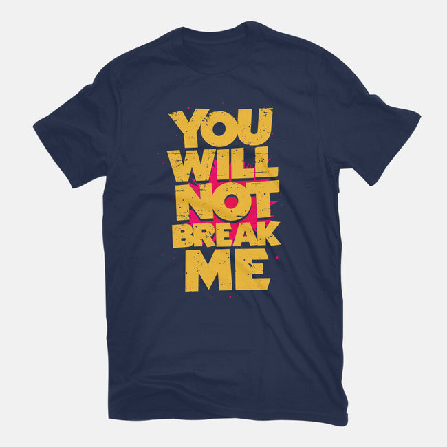 You Will Not Break Me-Womens-Basic-Tee-retrodivision