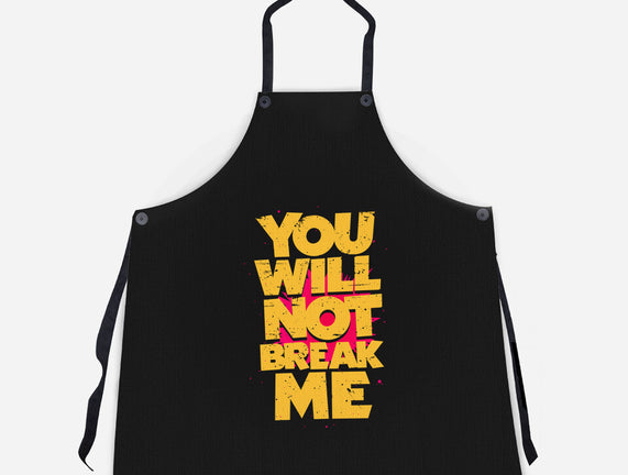 You Will Not Break Me