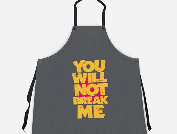 You Will Not Break Me