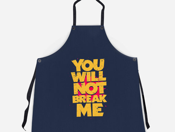 You Will Not Break Me