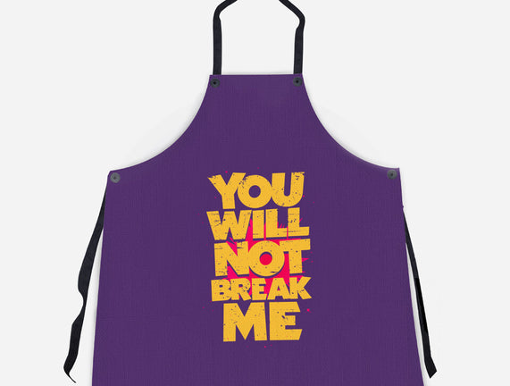 You Will Not Break Me