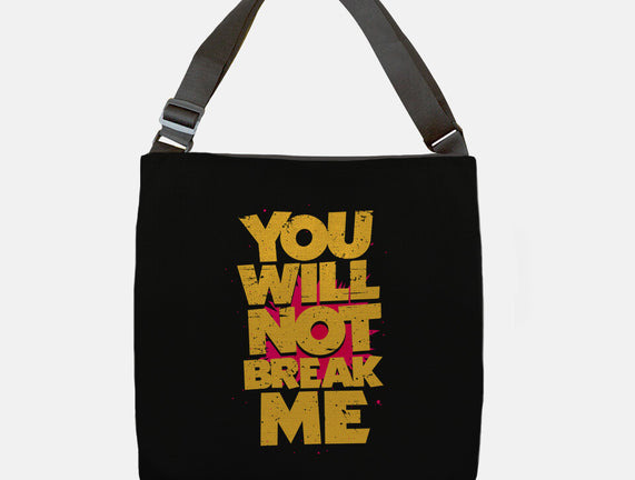 You Will Not Break Me