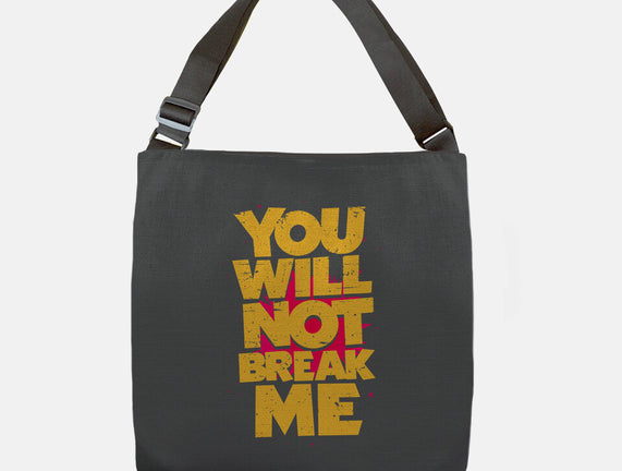 You Will Not Break Me