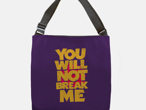 You Will Not Break Me