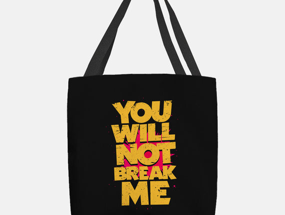 You Will Not Break Me