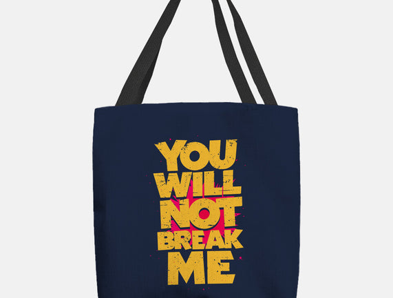 You Will Not Break Me
