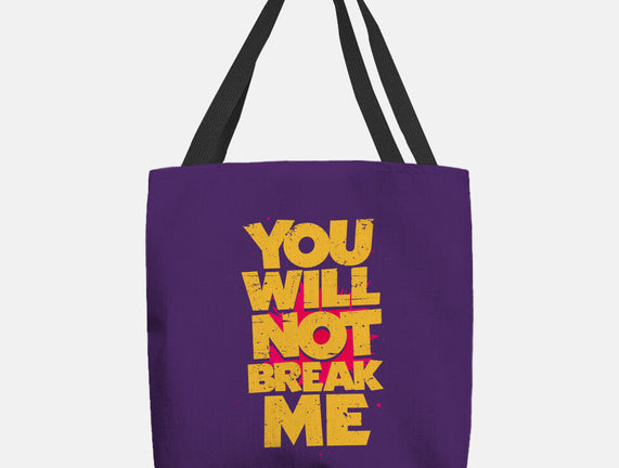 You Will Not Break Me