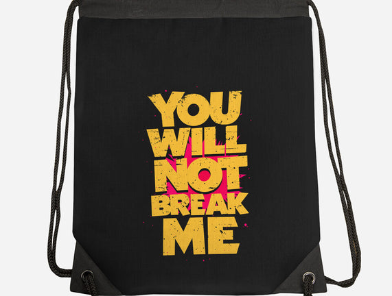 You Will Not Break Me