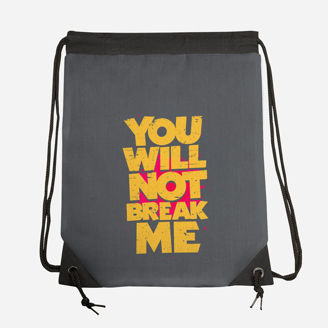 You Will Not Break Me-None-Drawstring-Bag-retrodivision