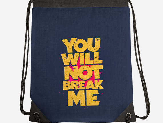 You Will Not Break Me
