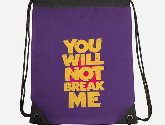 You Will Not Break Me
