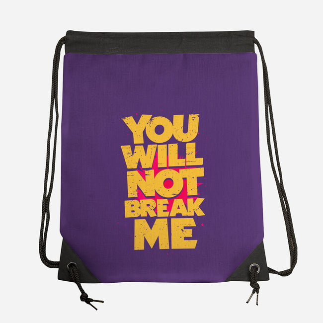 You Will Not Break Me-None-Drawstring-Bag-retrodivision