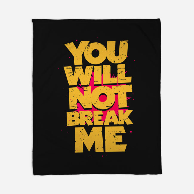 You Will Not Break Me-None-Fleece-Blanket-retrodivision