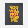 You Will Not Break Me-None-Fleece-Blanket-retrodivision