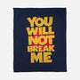 You Will Not Break Me-None-Fleece-Blanket-retrodivision