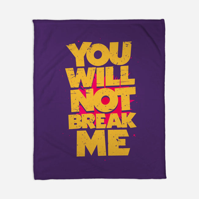 You Will Not Break Me-None-Fleece-Blanket-retrodivision