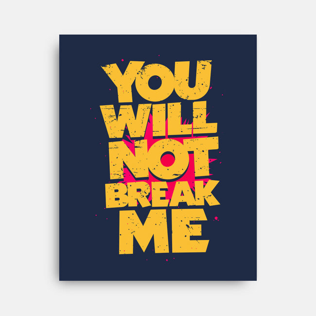 You Will Not Break Me-None-Stretched-Canvas-retrodivision