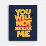 You Will Not Break Me-None-Stretched-Canvas-retrodivision