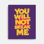 You Will Not Break Me-None-Stretched-Canvas-retrodivision
