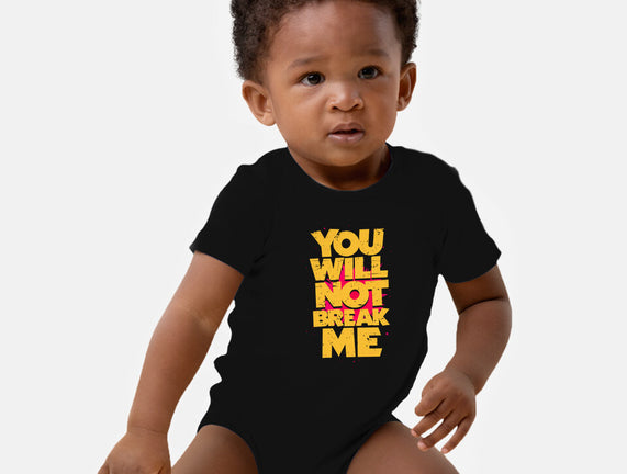 You Will Not Break Me