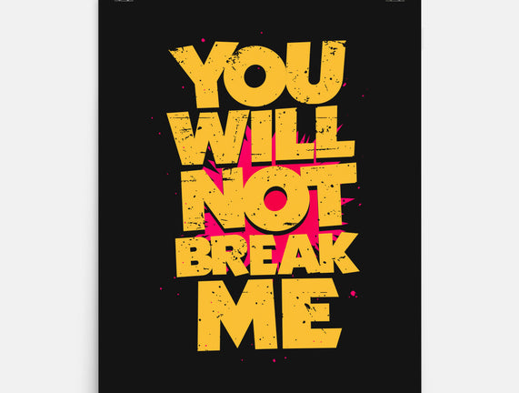 You Will Not Break Me