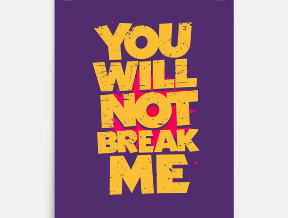 You Will Not Break Me