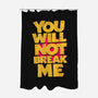 You Will Not Break Me-None-Polyester-Shower Curtain-retrodivision