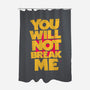 You Will Not Break Me-None-Polyester-Shower Curtain-retrodivision