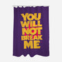 You Will Not Break Me-None-Polyester-Shower Curtain-retrodivision