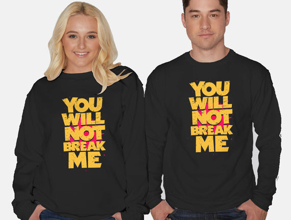 You Will Not Break Me