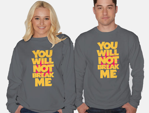 You Will Not Break Me