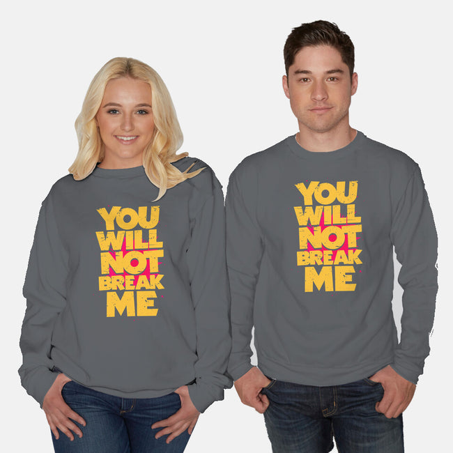 You Will Not Break Me-Unisex-Crew Neck-Sweatshirt-retrodivision