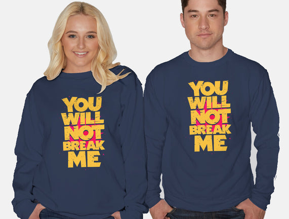 You Will Not Break Me