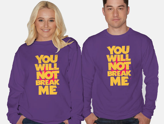 You Will Not Break Me
