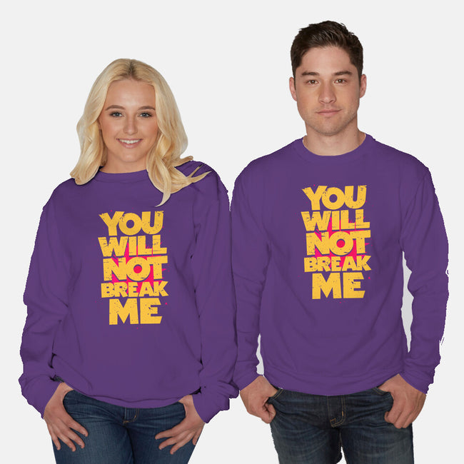 You Will Not Break Me-Unisex-Crew Neck-Sweatshirt-retrodivision