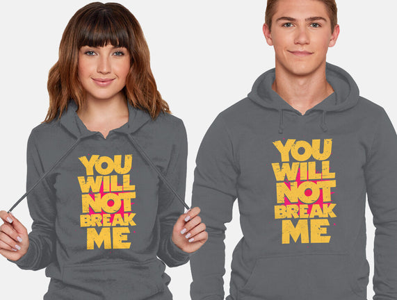 You Will Not Break Me