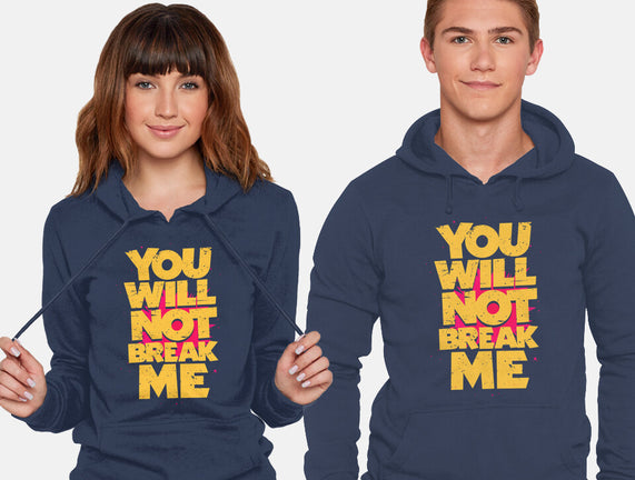 You Will Not Break Me