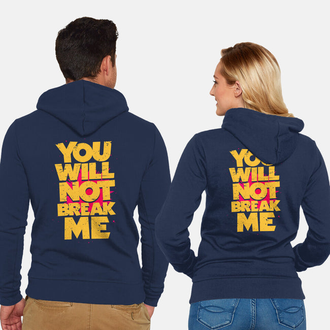 You Will Not Break Me-Unisex-Zip-Up-Sweatshirt-retrodivision