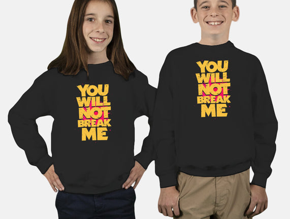You Will Not Break Me