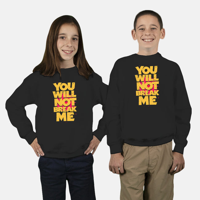 You Will Not Break Me-Youth-Crew Neck-Sweatshirt-retrodivision