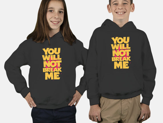 You Will Not Break Me