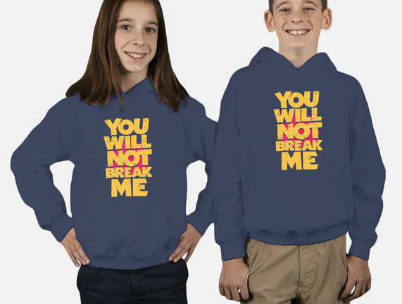 You Will Not Break Me