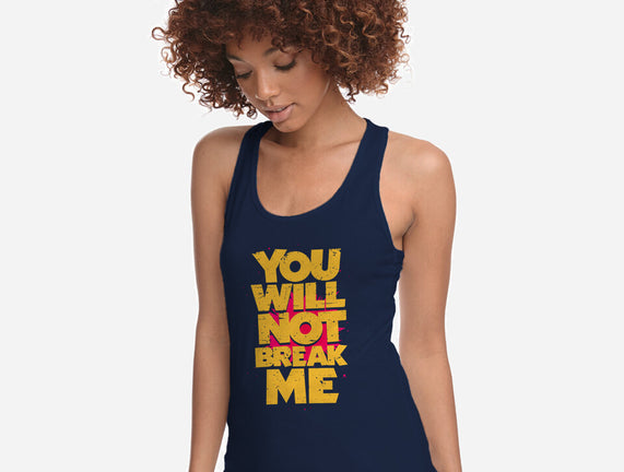 You Will Not Break Me