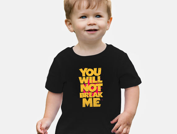 You Will Not Break Me